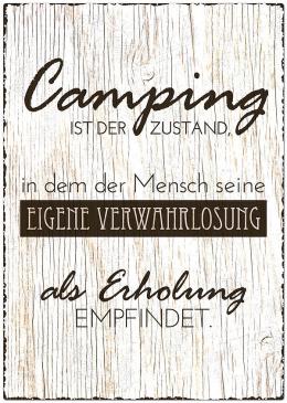 Blechschild Größe A4 - Camping ist der Zustand...